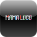 MAMA LOCO